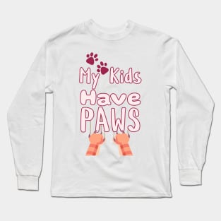 My Kids Have Paws Long Sleeve T-Shirt